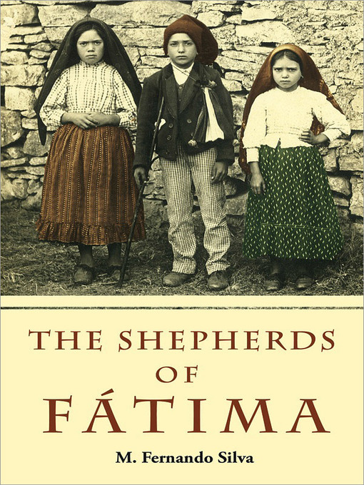 Title details for The Shepherds of Fatima by M. Fernando Silva - Available